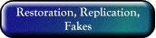 Restoration, Replication, Fakes